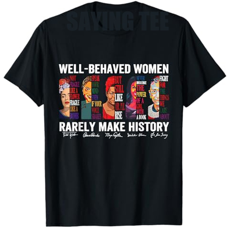 Women Fashion History - Женская футболка Well Behaved Rarely Make